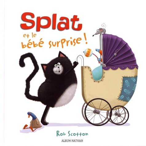 Splat Et Le Bebe Surprise La Librairie Des Enfants